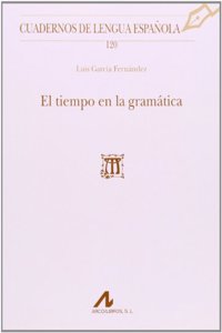 El tiempo en la gramatica (Cuadernos de lengua espanola) (Spanish Edition)