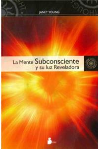 Mente Subconsciente y su Luz Reveladora