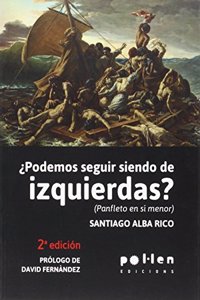 Â¿Podemos seguir siendo de izquierdas?: (Panfleto en si menor)