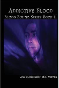 Addictive Blood (Blood Bound Book 11)