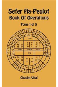 Sefer Ha-Peulot - Book of Operations - Tome 1 of 5