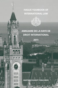 Hague Yearbook of International Law / Annuaire de la Haye de Droit International, Vol. 24 (2011)