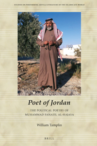Poet of Jordan: The Political Poetry of Muhammad Fanatil Al-Hajaya