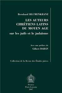 Les Auteurs Chretiens Latins Du Moyen Age Sur Les Juifs Et Le Judaisme