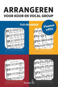 Arrangeren voor koor en vocal group - Vlaamse editie