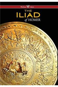 Iliad (Wisehouse Classics Edition)