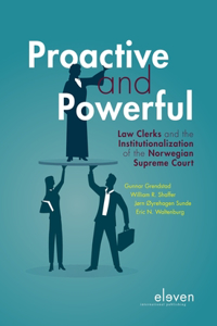 Proactive and Powerful: Law Clerks and the Institutionalization of the Norwegian Supreme Court