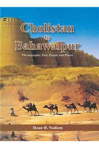 Cholistan To Bahawalpur: Physiography, Past, People And Places