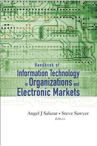 Handbook of Information Technology in Organizations and Electronic Markets