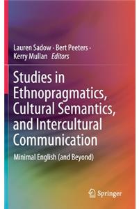 Studies in Ethnopragmatics, Cultural Semantics, and Intercultural Communication