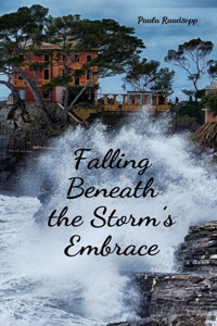 Falling Beneath the Storm's Embrace