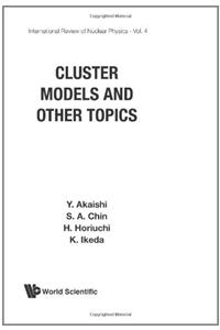 Cluster Models and Other Topics