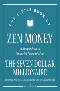 The Little Book of Zen Money