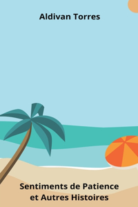Sentiments de Patience et Autres Histoires