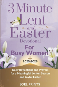 3-Minute Lent and Easter Devotional For Busy Women 2025-2026