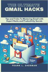 Ultimate Gmail Hacks