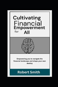 Cultivating Financial Empowerment for All