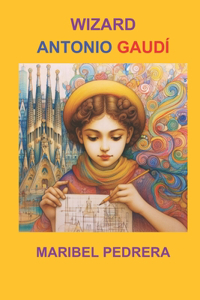 Wizard Antonio Gaudí