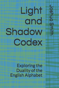 Light and Shadow Codex