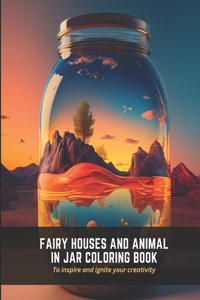 Fairy Houses and Animal in Jar Coloring Book
