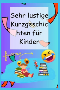 Sehr lustige Kurzgeschichten für Kinder