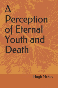 Perception of Eternal Youth and Death