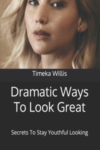 Dramatic Ways To Look Great