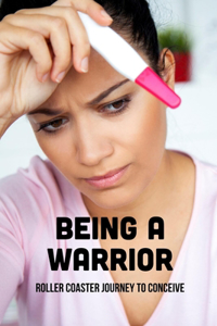 Being A Warrior