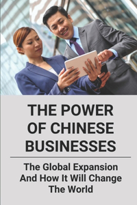 The Power Of Chinese Businesses