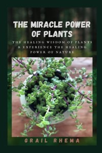 The Miracle Power of Plants