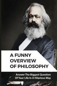 A Funny Overview Of Philosophy