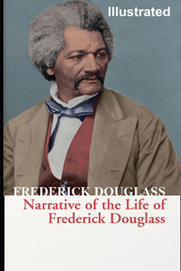 Narrative of the Life of Frederick Douglass Illustrated