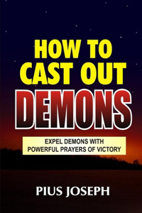 How to Cast Out Demons