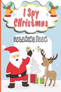 I Spy Christmas Coloring Book: A Fun Activity Book - Present Xmas Gifts For Kids And Tuddlers - Alphabet A-Z - Ultimate Guessing Game