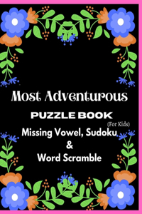 Most Adventurous Puzzle Book Missing Vowel, Sudoku, Word Scramble ( For Kids)