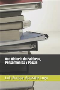 Historia de Palabras, Pensamientos y Poesia