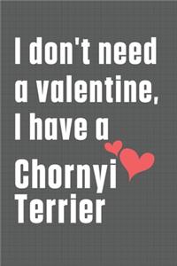 I don't need a valentine, I have a Chornyi Terrier