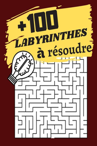 +100 Labyrinthes à résoudre