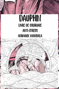 Livre de coloriage anti-stress - Mandala - Animaux - Dauphin