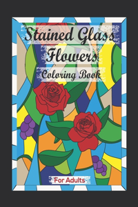 Stained Glass Flowers Coloring Book For Adults