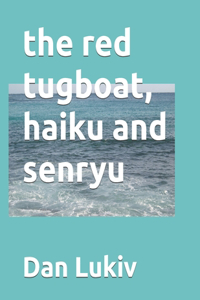 red tugboat, haiku and senryu