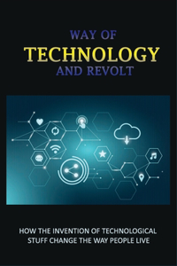 Way Of Technology And Revolt