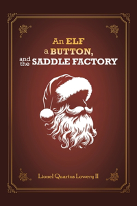 An Elf, a Button, and The Saddle Factory