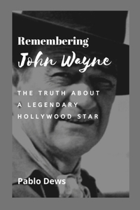 Remembering John Wayne