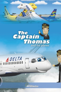 The Captain Thomas and his planes. Planes, colors, games, funny aviation for kids