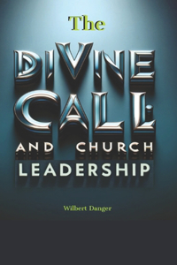 Divine Call and Church Leadership