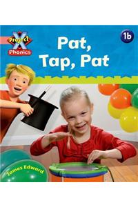 Project X Phonics Pink: 1b Pat, Tap, Pat