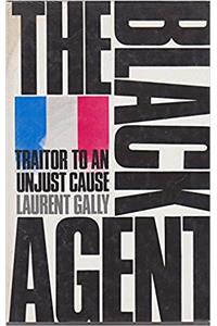 Black Agent: Traitor to an Unjust Cause