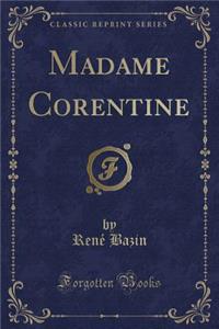 Madame Corentine (Classic Reprint)