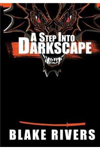 A Step into Darkscape